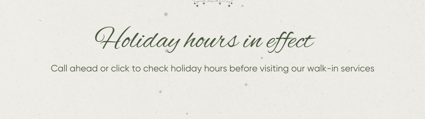 holiday hours in effect